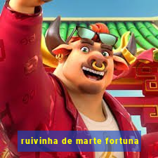 ruivinha de marte fortuna